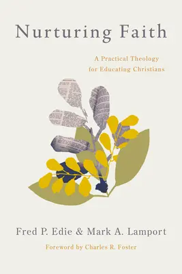 Nutrire la fede: Una teologia pratica per l'educazione dei cristiani - Nurturing Faith: A Practical Theology for Educating Christians