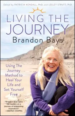 Vivere il viaggio: Usare il metodo del viaggio per guarire la propria vita e rendersi liberi - Living the Journey: Using the Journey Method to Heal Your Life and Set Yourself Free