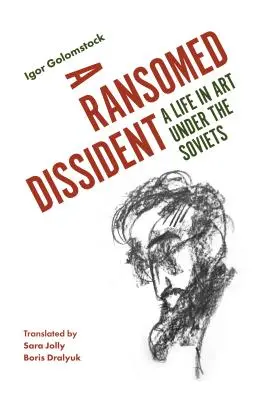 Un dissidente riscattato: Una vita nell'arte sotto i sovietici - A Ransomed Dissident: A Life in Art Under the Soviets