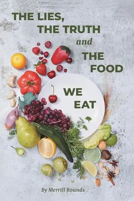 Le bugie, la verità e il cibo che mangiamo - The Lies, The Truth and The Food We Eat