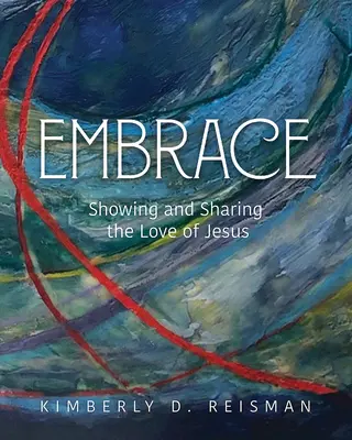 Abbraccio: Mostrare e condividere l'amore di Gesù - Embrace: Showing and Sharing the Love of Jesus