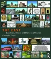 L'Oriente: Buddisti, indù e figli del cielo - The East: Buddhists, Hindus and the Sons of Heaven