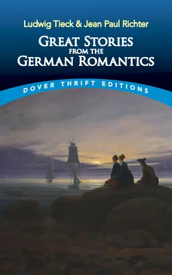 Grandi storie dei romantici tedeschi: Ludwig Tieck e Jean Paul Richter - Great Stories from the German Romantics: Ludwig Tieck and Jean Paul Richter