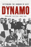 Dynamo - Difendere l'onore di Kiev - Dynamo - Defending the Honour of Kiev