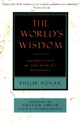 La saggezza del mondo: I testi sacri delle religioni del mondo - The World's Wisdom: Sacred Texts of the World's Religions