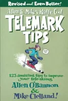 Allen & Mike's Really Cool Telemark Tips: 123 incredibili consigli per migliorare il vostro tele-ski - Allen & Mike's Really Cool Telemark Tips: 123 Amazing Tips to Improve Your Tele-Skiing