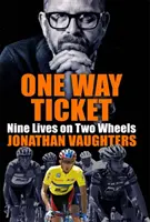 Biglietto di sola andata - Nove vite su due ruote - One Way Ticket - Nine Lives on Two Wheels