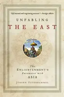 Disabilitare l'Oriente: L'incontro dell'Illuminismo con l'Asia - Unfabling the East: The Enlightenment's Encounter with Asia