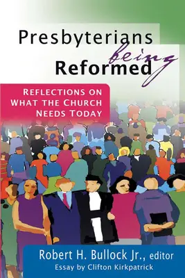 Presbiteriani riformati: Riflessioni su ciò di cui la Chiesa ha bisogno oggi - Presbyterians Being Reformed: Reflections on What the Church Needs Today