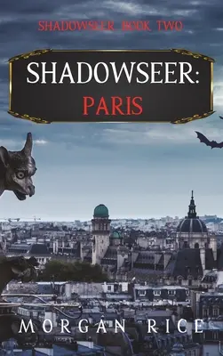 Shadowseer: Parigi (Shadowseer, Libro Secondo) - Shadowseer: Paris (Shadowseer, Book Two)