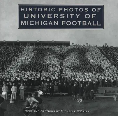 Foto storiche del football dell'Università del Michigan - Historic Photos of University of Michigan Football