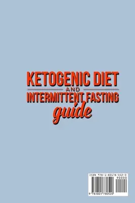 Guida alla dieta chetogenica e al digiuno intermittente: La tua guida completa alla dieta - Keto Low-Carb Meal Prep Guide, Guarisci il tuo corpo e la tua mente (con la ricetta per la perdita di peso). - Ketogenic Diet and Intermittent Fasting Guide: Your complete Diet Guide - Keto Low-Carb Meal Prep Guide, Heal Your Body & Mind (With Weight Loss Recip