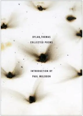 La raccolta di poesie di Dylan Thomas: L'edizione originale - The Collected Poems of Dylan Thomas: The Original Edition