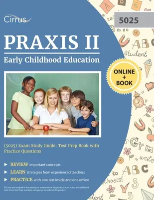 Guida allo studio dell'esame Praxis II Educazione della prima infanzia (5025): Libro di preparazione al test con domande pratiche - Praxis II Early Childhood Education (5025) Exam Study Guide: Test Prep Book with Practice Questions