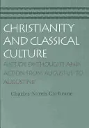 Cristianesimo e cultura classica: Uno studio del pensiero e dell'azione da Augusto ad Agostino - Christianity and Classical Culture: A Study of Thought and Action from Augustus to Augustine