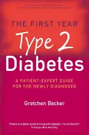 Il primo anno: Diabete di tipo 2 - Una guida per pazienti esperti per chi ha ricevuto una nuova diagnosi - First Year: Type 2 Diabetes - A Patient-Expert Guide for the Newly Diagnosed