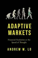 Mercati adattivi - L'evoluzione finanziaria alla velocità del pensiero - Adaptive Markets - Financial Evolution at the Speed of Thought