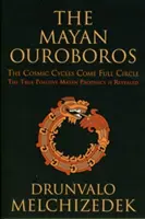 L'Uroboro Maya: I cicli cosmici si chiudono in cerchio - Mayan Ouroboros: The Cosmic Cycles Come Full Circle