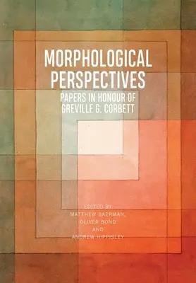Prospettive morfologiche: Documenti in onore di Greville G. Corbett - Morphological Perspectives: Papers in Honour of Greville G. Corbett