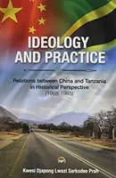 Ideologia e pratica: Le relazioni tra Cina e Tanzania in prospettiva storica: 1968-1985 - Ideology And Practice: Relations Between China And Tanzania In Historical Perspective: 1968-1985