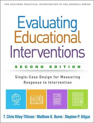 Valutare gli interventi educativi, seconda edizione: Progettazione di casi singoli per misurare la risposta all'intervento - Evaluating Educational Interventions, Second Edition: Single-Case Design for Measuring Response to Intervention