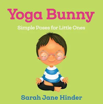 Coniglietto yoga: Posizioni semplici per i più piccoli - Yoga Bunny: Simple Poses for Little Ones