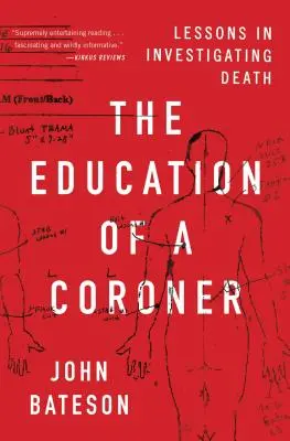 L'educazione di un medico legale: Lezioni di investigazione sulla morte - The Education of a Coroner: Lessons in Investigating Death