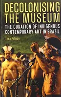 Decolonizzare il museo: La cura dell'arte contemporanea indigena in Brasile - Decolonising the Museum: The Curation of Indigenous Contemporary Art in Brazil