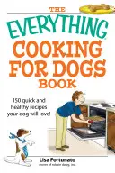 Il libro “Tutto sulla cucina per cani - The Everything Cooking for Dogs Book