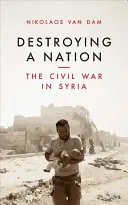 Distruggere una nazione: La guerra civile in Siria - Destroying a Nation: The Civil War in Syria