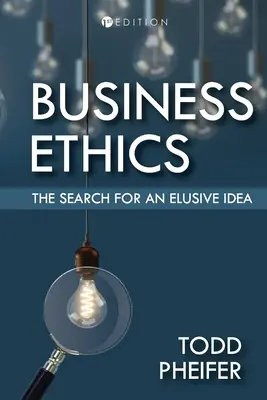 Etica degli affari: La ricerca di un'idea sfuggente - Business Ethics: The Search for an Elusive Idea