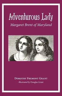 Una signora avventurosa: Margaret Brent del Maryland - Adventurous Lady: Margaret Brent of Maryland