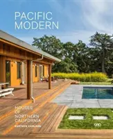 Pacific Modern: Case della California del Nord - Pacific Modern: Houses of Northern California