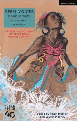 Voci ribelli: Monologhi di donne per donne - Celebrazione dei 40 anni della Clean Break Theatre Company (Birch Alice (Autore)) - Rebel Voices: Monologues for Women by Women - Celebrating 40 Years of Clean Break Theatre Company (Birch Alice (Author))