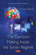 Il processo decisionale all'interno del regime siriano - Decision Making Inside the Syrian Regime