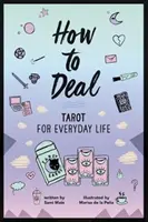 Come trattare: Tarocchi per la vita quotidiana - How to Deal: Tarot for Everyday Life