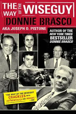 La via del furbo: L'agente sotto copertura più famoso dell'FBI scopre la mente dei mafiosi - The Way of the Wiseguy: The FBI's Most Famous Undercover Agent Cracks the Mob Mind