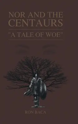 Nor e i Centauri: Una storia di sventura - Nor and the Centaurs: A Tale of Woe