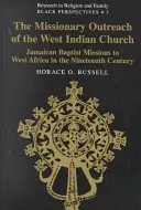 L'attività missionaria della Chiesa delle Indie Occidentali; le missioni battiste giamaicane in Africa Occidentale nel diciannovesimo secolo - The Missionary Outreach of the West Indian Church; Jamaican Baptist Missions to West Africa in the Nineteenth Century