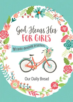 Dio la ascolta per le ragazze: 90 devozioni che rafforzano la fede - God Hears Her for Girls: 90 Faith-Building Devotions