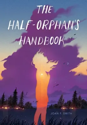 Il manuale dell'orfano dimezzato - The Half-Orphan's Handbook