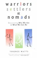 Guerrieri, coloni e nomadi: Scoprire chi siamo e cosa possiamo essere - Warriors, Settlers & Nomads: Discovering Who We Are and What We Can Be