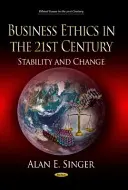 L'etica aziendale nel XXI secolo - Stabilità e cambiamento - Business Ethics in the 21st Century - Stability & Change