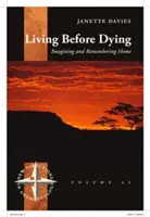 Vivere prima di morire: Immaginare e ricordare la casa - Living Before Dying: Imagining and Remembering Home