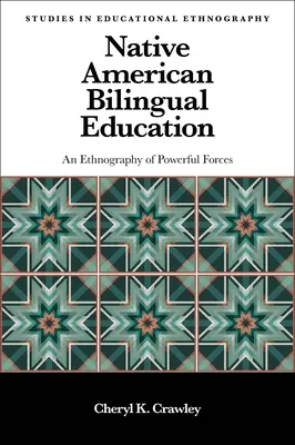 Educazione bilingue dei nativi americani: Un'etnografia di forze potenti - Native American Bilingual Education: An Ethnography of Powerful Forces