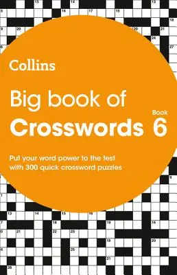 Grande libro di parole crociate 6 - 300 cruciverba veloci - Big Book of Crosswords 6 - 300 Quick Crossword Puzzles