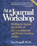 In un seminario sul diario: Scrivere per accedere al potere dell'inconscio ed evocare la capacità creativa - At a Journal Workshop: Writing to Access the Power of the Unconscious and Evoke Creative Ability