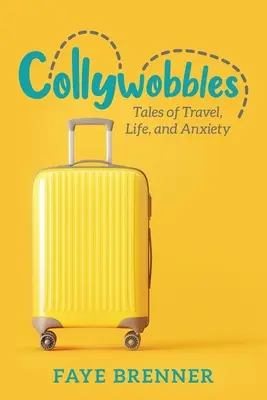 Collywobbles: Racconti di viaggio, vita e ansia - Collywobbles: Tales of Travel, Life, and Anxiety