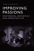 Migliorare le passioni: Estetica sentimentale e cinema americano - Improving Passions: Sentimental Aesthetics and American Film