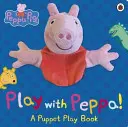 Peppa Pig: Gioca con Peppa: libro di marionette a mano - Peppa Pig: Play with Peppa Hand Puppet Book